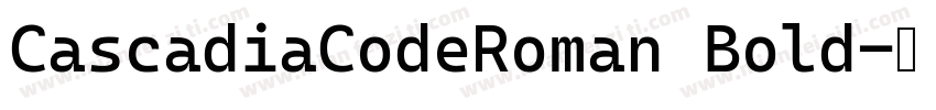 CascadiaCodeRoman Bold字体转换